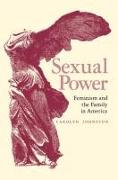 Sexual Power: Feminism and the Family in America