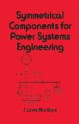 Symmetrical Components for Power Systems Engineering