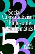 Social Constructivism as a Philosophy of Mathematics