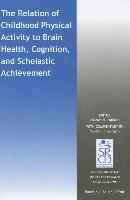 The Relation of Childhood Physical Activity to Brain Health, Cognition, and Scholastic Achievement
