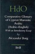 A Comparative Glossary of Cypriot Maronite Arabic (Arabic-English): With an Introductory Essay