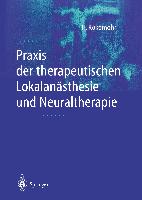 Praxis der therapeutischen Lokalanästhesie und Neuraltherapie