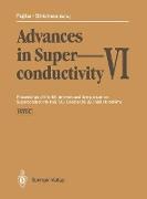 Advances in Superconductivity VI