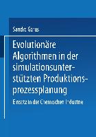 Evolutionäre Algorithmen in der simulationsunterstützten Produktionsprozessplanung