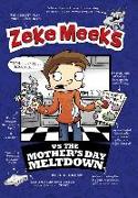 Zeke Meeks Vs the Mother's Day Meltdown