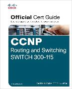 CCNP Routing and Switching SWITCH 300-115 Official Cert Guide