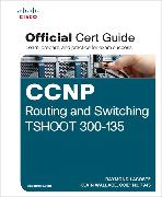 CCNP Routing and Switching TSHOOT 300-135 Official Cert Guide