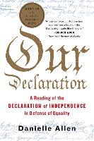 Our Declaration: A Reading of the Declaration of Independence in Defense of Equality