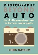 Photography Beyond Auto