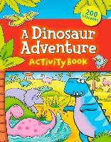 A Dinosaur Adventure Sticker & Activity Book