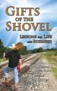 Gifts of the Shovel: Lessons for Life and Business