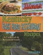 Kentucky Back Road Restaurant Recipes: A Cookbook & Restaurant Guide