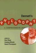 Dennett's Philosophy: A Comprehensive Assessment