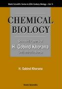 Chemical Biology, Selected Papers of H G Khorana (with Introductions)