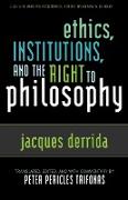 Ethics, Institutions, and the Right to Philosophy