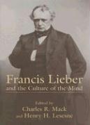 Francis Lieber and the Culture of the Mind