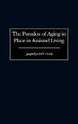 The Paradox of Aging in Place in Assisted Living