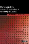 Micromagnetism and the Microstructure of Ferromagnetic Solids