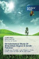 Ethnobotanical Study Of Mirpurkhas Region In Sindh¿Pakistan