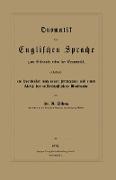 Onomatik der Englischen Sprache zum Gebrauche neben der Grammatik, enthaltend ein Vocabular nach neuen Principien und einen Abriß der wissenschaftlichen Wortkunde