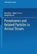 Peroxisomes and Related Particles in Animal Tissues