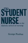 The Student Nurse in the Diploma School of Nursing