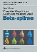 Computer Graphics and Geometric Modeling Using Beta-splines