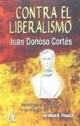 Contra el liberalismo : antología política