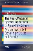 The NeuroMuscular System: From Earth to Space Life Science