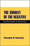 Sunday of the Negative Tpb: Reading Bataille Reading Hegel