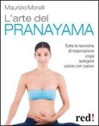 Respirazione yoga. La tecnica del Pranayama per espandere la mente e caricarsi di energia. CD Audio