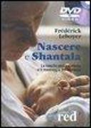 Nascere & Shantala. La nascita senza violenza e il massaggio del bambino. DVD