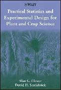 Practical Statistics and Experimental Design for Plant and Crop Science