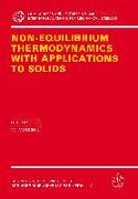 Non-Equilibrium Thermodynamics with Application to Solids