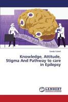 Knowledge, Attitude, Stigma And Pathway to care in Epilepsy