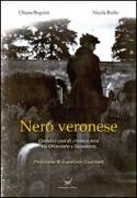 Nero veronese. Quindici casi di cronaca nera tra ottocento e Novecento