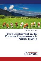 Dairy Development on the Economic Empowerment in Andhra Pradesh