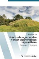 Untersuchungen zu den norisch-pannonischen Hügelgräbern