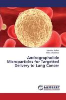 Andrographolide Microparticles for Targetted Delivery to Lung Cancer