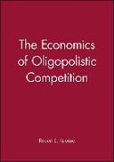 The Economics of Oligopolistic Competition