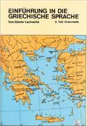 Einführung in die Griechische Sprache / Einführung in die griechische Sprache 2. Teil: