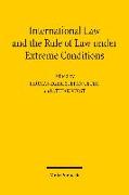 International Law and the Rule of Law under Extreme Conditions