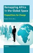 Remapping Africa in the Global Space: Propositions for Change