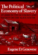 The Political Economy of Slavery: Studies in the Economy and Society of the Slave South