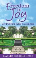 Freedom In Joy, My Destiny Is Not A Mirage