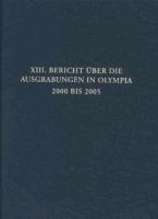 Bericht über die Ausgrabungen in Olympia / 2000 bis 2005