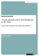 "So nah und doch so fern". Eine Einführung in den Islam