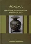 Ágalma : ofrenda desde la filología clásica a Manuel García Teijeiro