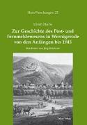 Zur Geschichte des Post- und Fernmeldewesens in Wernigerode von den Anfängen bis 1945