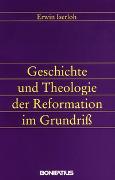 Geschichte und Theologie der Reformation im Grundriß